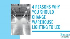 Industrial LED Lighting Installation Company - 4 Reasons Why You Should Change Warehouse Lighting to LED